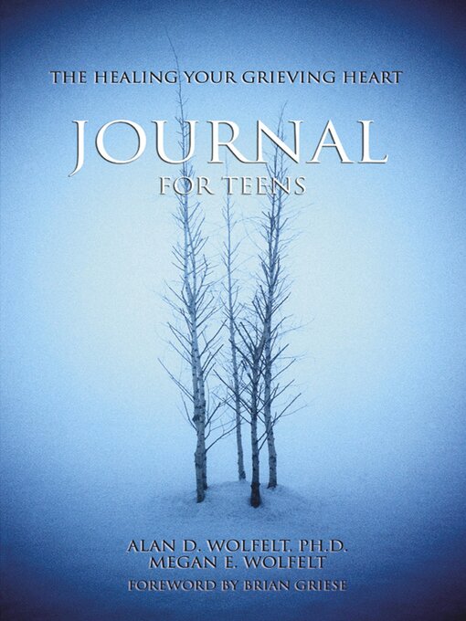 Title details for The Healing Your Grieving Heart Journal for Teens by Alan Wolfelt - Available